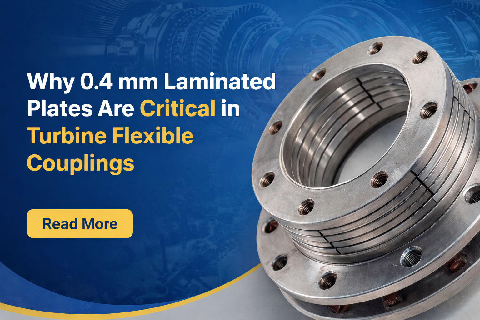 Why 0.4 mm Laminated Plates Are Critical in Turbine Flexible Couplings